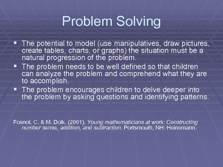 Problem Solving § The potential to model (use manipulatives, draw pictures, create tables, charts,