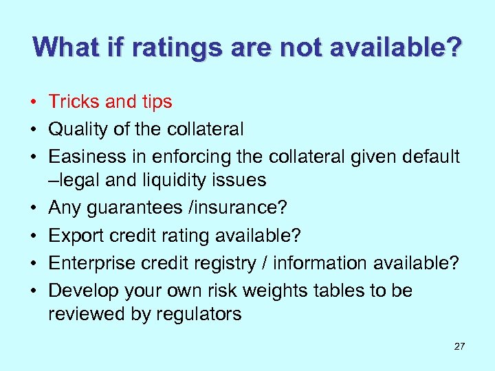What if ratings are not available? • Tricks and tips • Quality of the