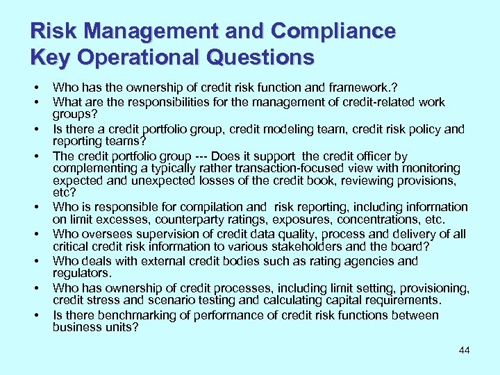 Risk Management and Compliance Key Operational Questions • • • Who has the ownership