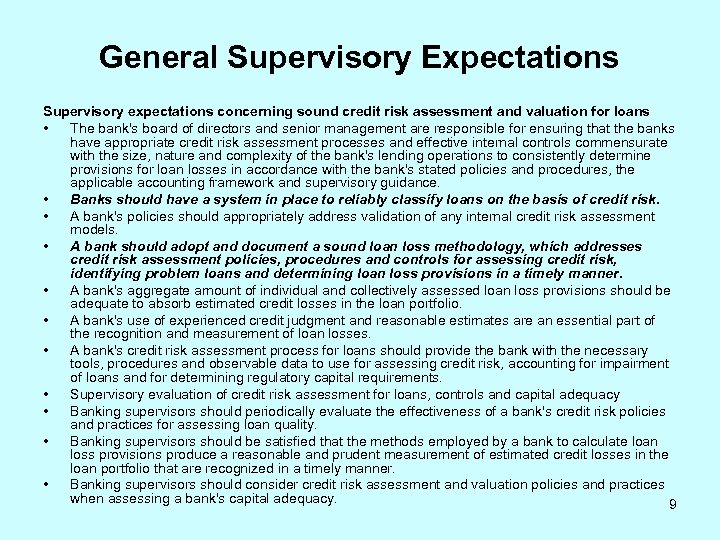 General Supervisory Expectations Supervisory expectations concerning sound credit risk assessment and valuation for loans