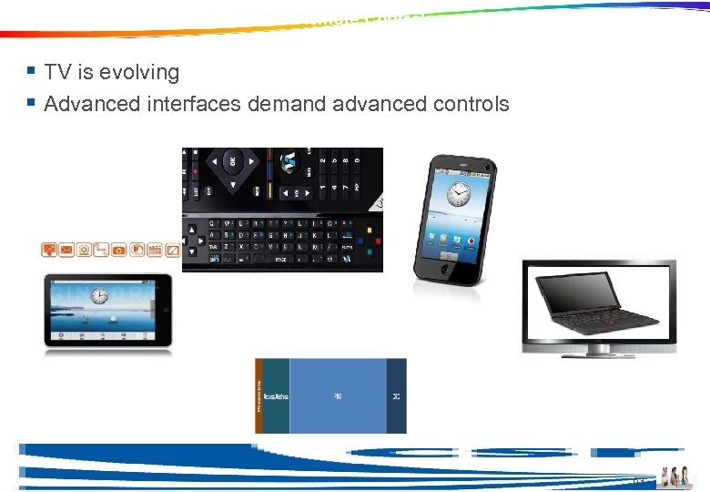 Ble in Consumer Electronics and Remote Controls § TV is evolving § Advanced interfaces