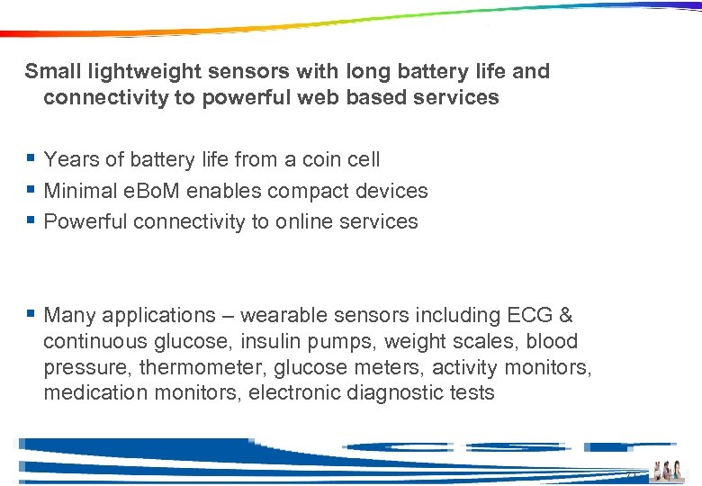 Ble in Health Care Devices Small lightweight sensors with long battery life and connectivity