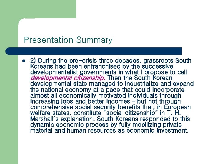 Presentation Summary l 2) During the pre-crisis three decades, grassroots South Koreans had been