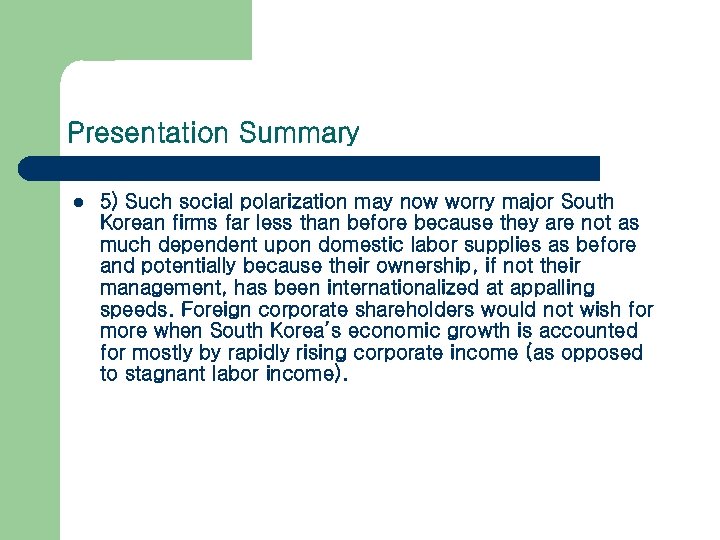 Presentation Summary l 5) Such social polarization may now worry major South Korean firms