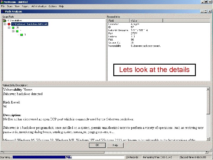 Backdoor – Sub. Seven Net. Recon detects backdoor Start scan Lets look at the