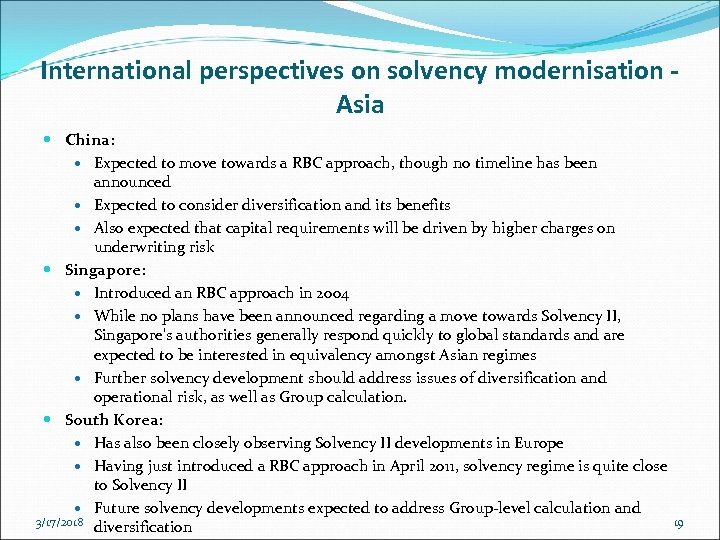 International perspectives on solvency modernisation Asia China: Expected to move towards a RBC approach,