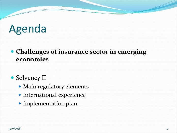 Agenda Challenges of insurance sector in emerging economies Solvency II Main regulatory elements International