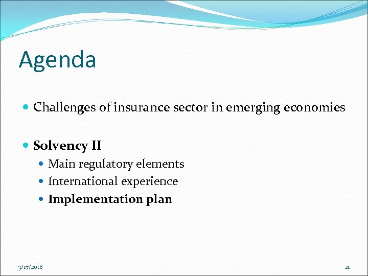 Agenda Challenges of insurance sector in emerging economies Solvency II Main regulatory elements International