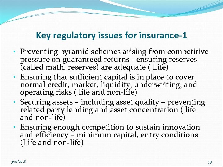 Key regulatory issues for insurance-1 • Preventing pyramid schemes arising from competitive pressure on