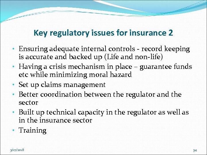 Key regulatory issues for insurance 2 • Ensuring adequate internal controls - record keeping