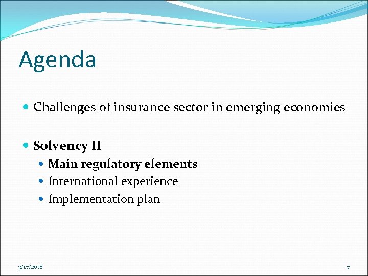Agenda Challenges of insurance sector in emerging economies Solvency II Main regulatory elements International