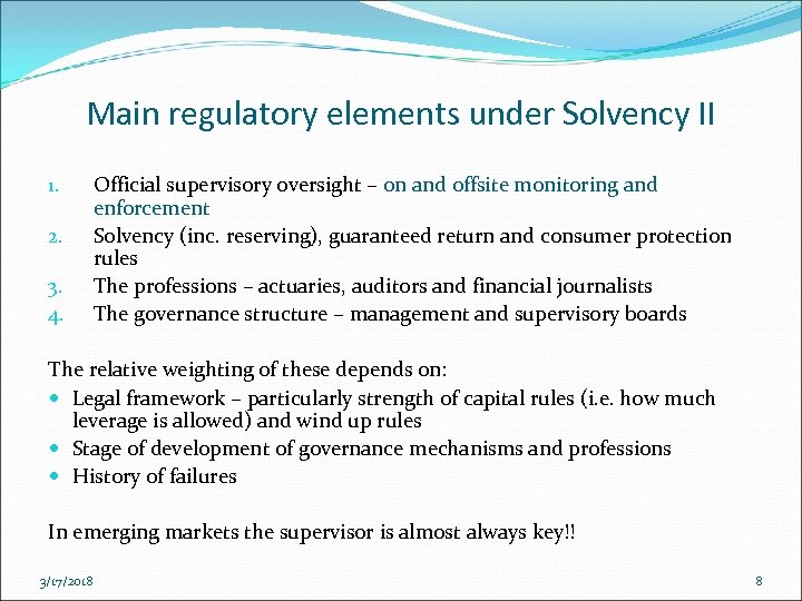 Main regulatory elements under Solvency II 1. 2. 3. 4. Official supervisory oversight –