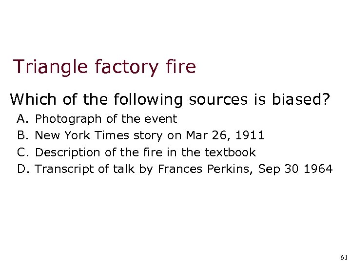 Triangle factory fire Which of the following sources is biased? A. B. C. D.