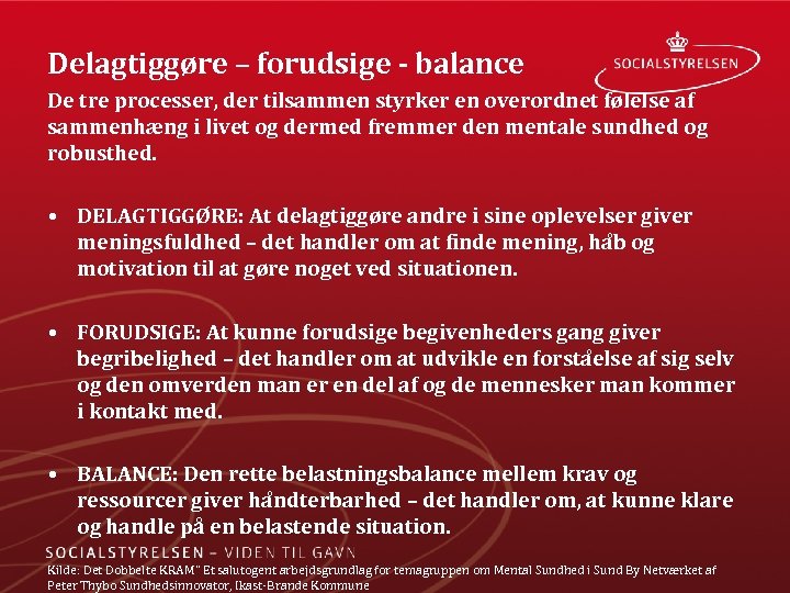Delagtiggøre – forudsige balance De tre processer, der tilsammen styrker en overordnet følelse af