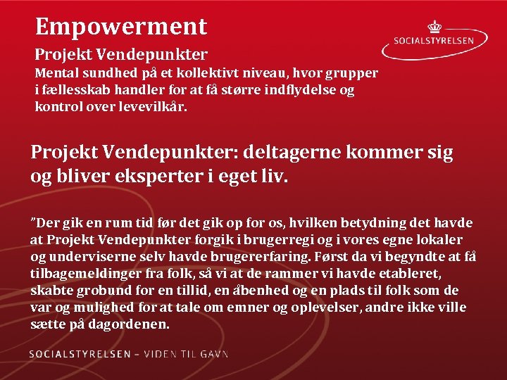 Empowerment Projekt Vendepunkter Mental sundhed på et kollektivt niveau, hvor grupper i fællesskab handler