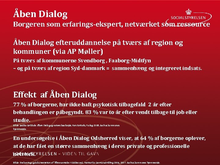 Åben Dialog Borgeren som erfarings ekspert, netværket som ressource Åben Dialog efteruddannelse på tværs