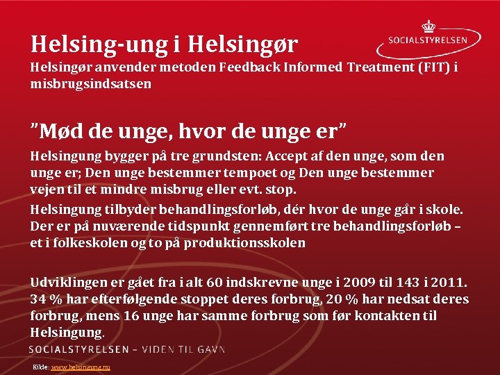 Helsing ung i Helsingør anvender metoden Feedback Informed Treatment (FIT) i misbrugsindsatsen ”Mød de