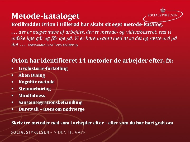 Metode kataloget Botilbuddet Orion i Hillerød har skabt sit eget metode katalog. . der