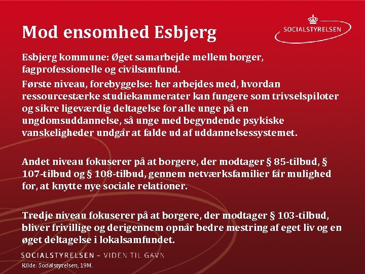 Mod ensomhed Esbjerg kommune: Øget samarbejde mellem borger, fagprofessionelle og civilsamfund. Første niveau, forebyggelse: