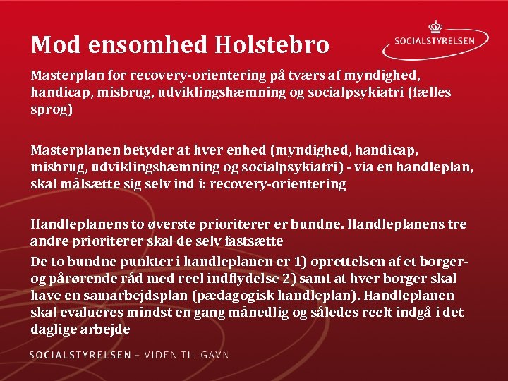 Mod ensomhed Holstebro Masterplan for recovery orientering på tværs af myndighed, handicap, misbrug, udviklingshæmning