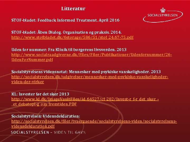  Litteratur STOF bladet: Feedback Informed Treatment. April 2016 STOF bladet: Åben Dialog. Organisation