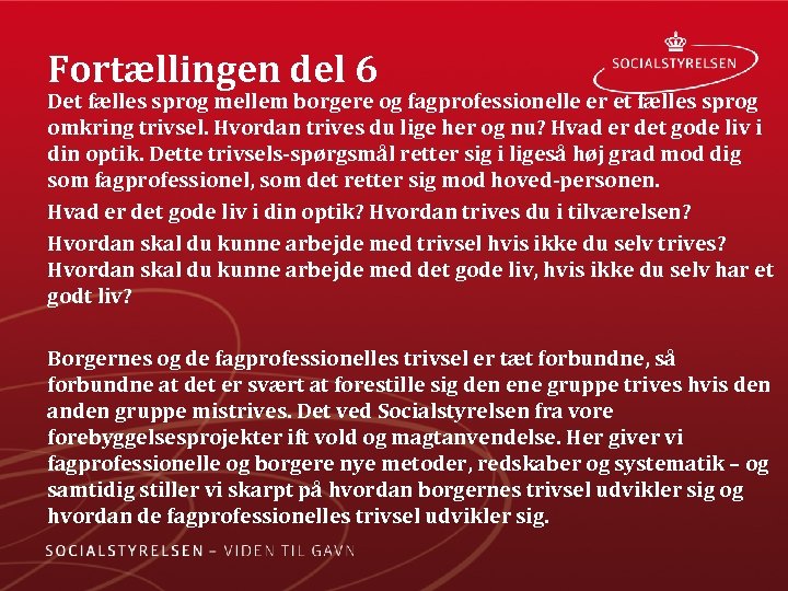Fortællingen del 6 Det fælles sprog mellem borgere og fagprofessionelle er et fælles sprog