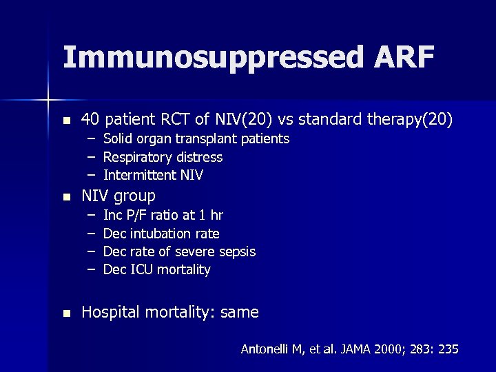 Immunosuppressed ARF n 40 patient RCT of NIV(20) vs standard therapy(20) – Solid organ