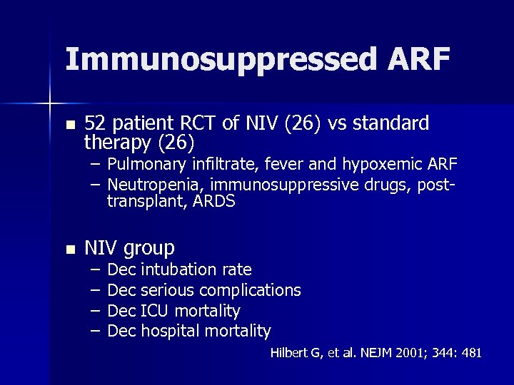 Immunosuppressed ARF n 52 patient RCT of NIV (26) vs standard therapy (26) –