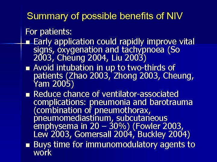 Summary of possible benefits of NIV For patients: n Early application could rapidly improve