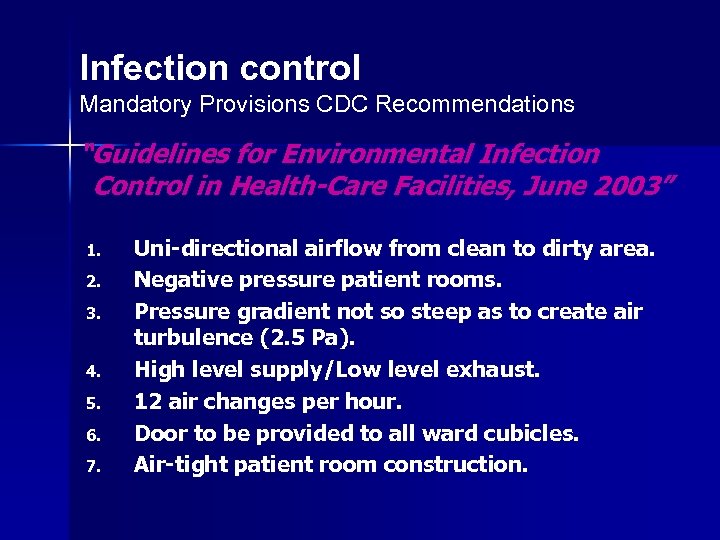 Infection control Mandatory Provisions CDC Recommendations “Guidelines for Environmental Infection Control in Health-Care Facilities,