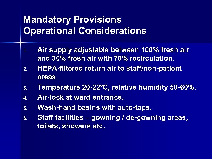 Mandatory Provisions Operational Considerations 1. 2. 3. 4. 5. 6. Air supply adjustable between