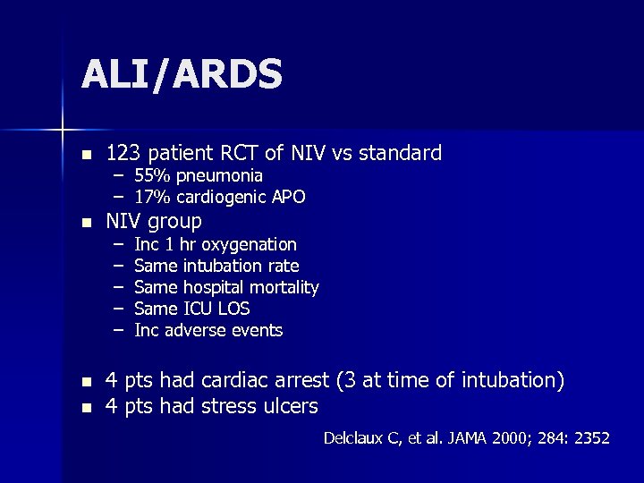 ALI/ARDS n n 123 patient RCT of NIV vs standard – – 55% pneumonia