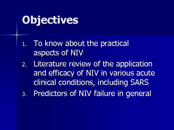 Objectives 1. 2. 3. To know about the practical aspects of NIV Literature review