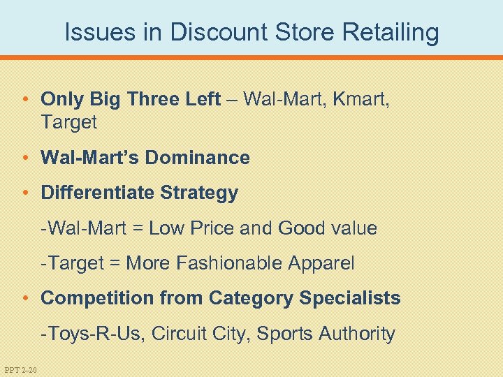 Issues in Discount Store Retailing • Only Big Three Left – Wal-Mart, Kmart, Target