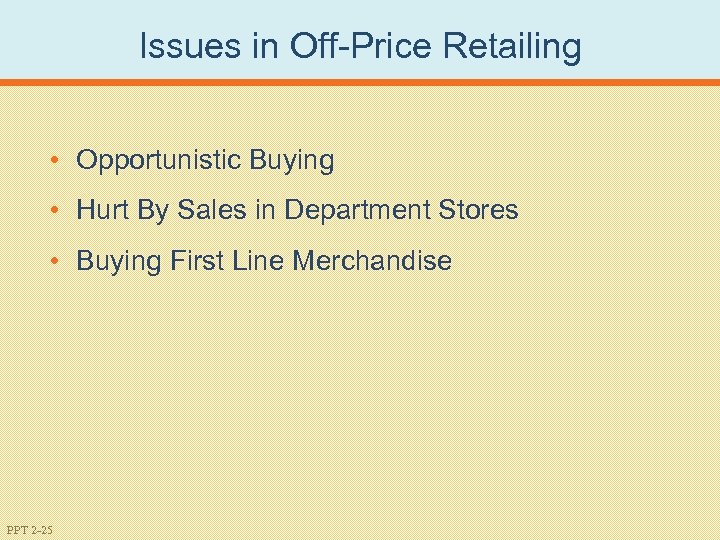 Issues in Off-Price Retailing • Opportunistic Buying • Hurt By Sales in Department Stores