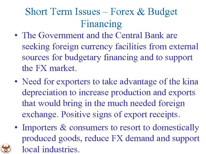 Short Term Issues – Forex & Budget Financing • The Government and the Central