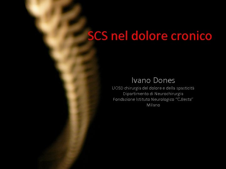 SCS nel dolore cronico Ivano Dones UOSD chirurgia del dolore e della spasticità Dipartimento