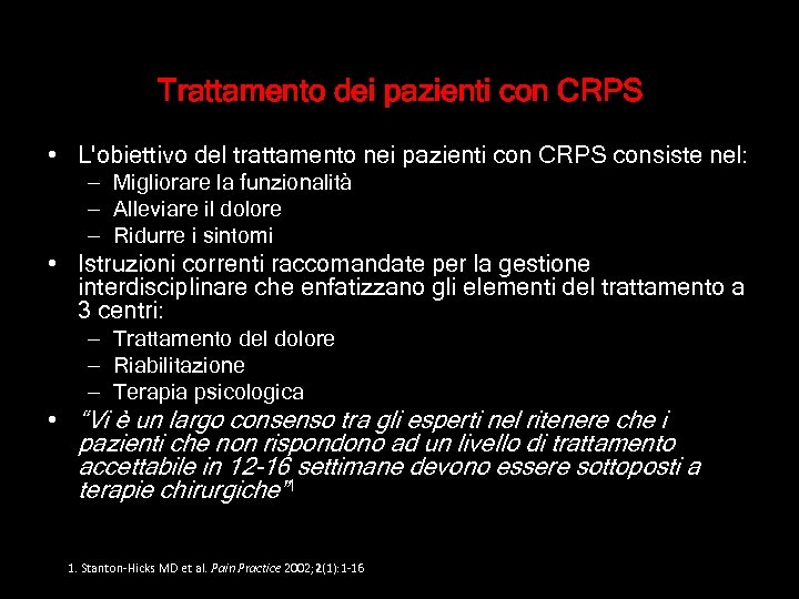 Trattamento dei pazienti con CRPS • L'obiettivo del trattamento nei pazienti con CRPS consiste