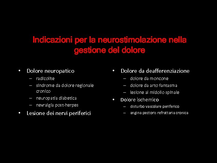 Indicazioni per la neurostimolazione nella gestione del dolore • Dolore neuropatico – radicolite –
