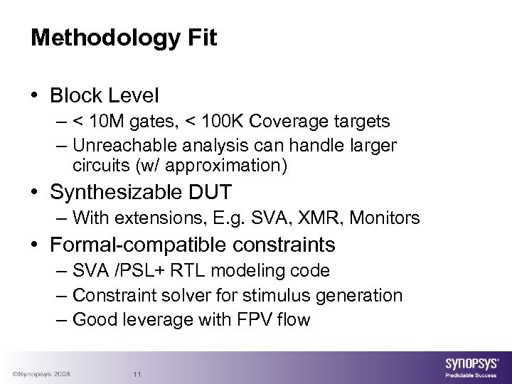 Methodology Fit • Block Level – < 10 M gates, < 100 K Coverage