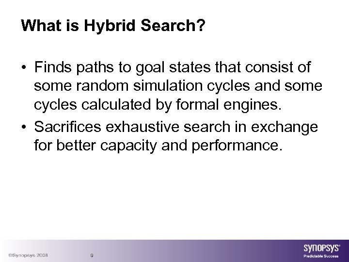 What is Hybrid Search? • Finds paths to goal states that consist of some