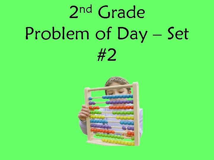 nd 2 Grade Problem of Day – Set #2 