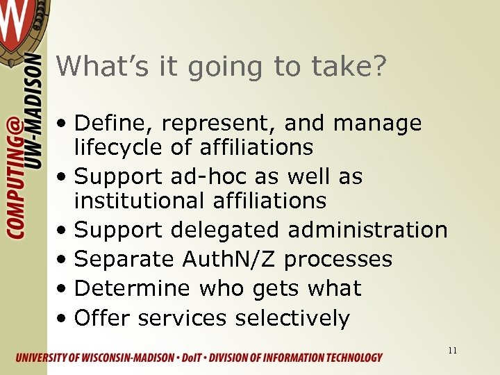 What’s it going to take? • Define, represent, and manage lifecycle of affiliations •