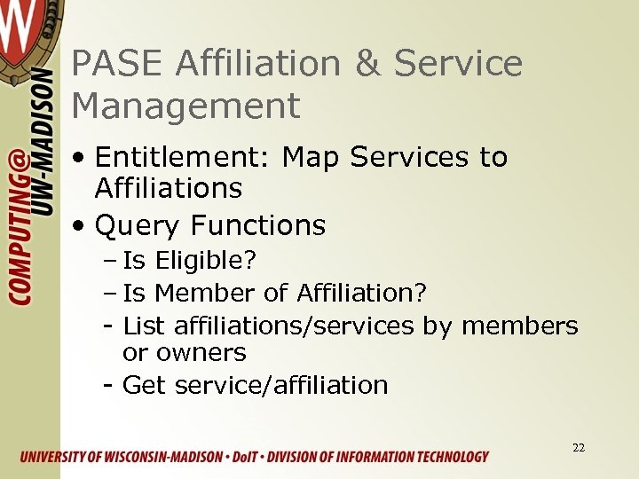 PASE Affiliation & Service Management • Entitlement: Map Services to Affiliations • Query Functions