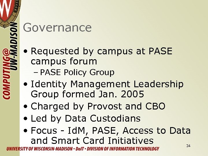 Governance • Requested by campus at PASE campus forum – PASE Policy Group •