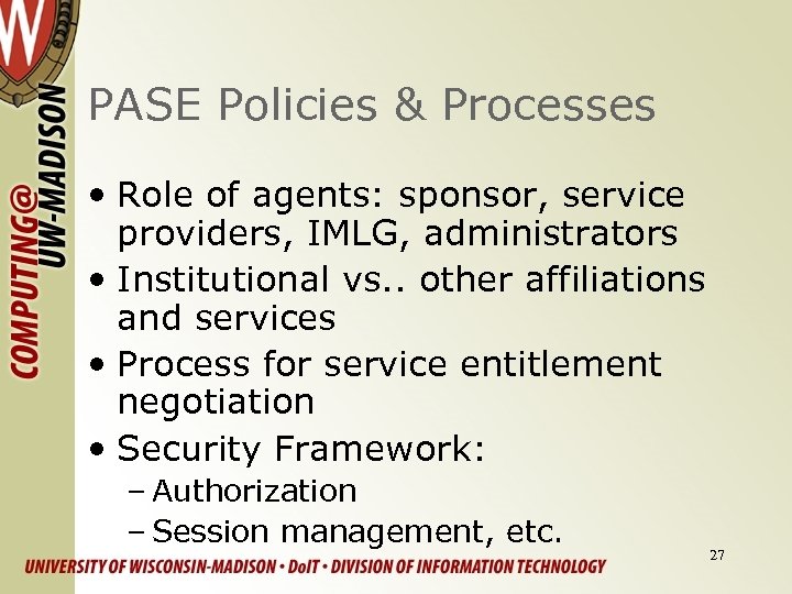 PASE Policies & Processes • Role of agents: sponsor, service providers, IMLG, administrators •