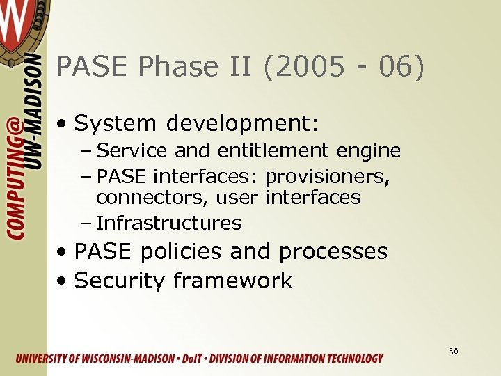 PASE Phase II (2005 - 06) • System development: – Service and entitlement engine