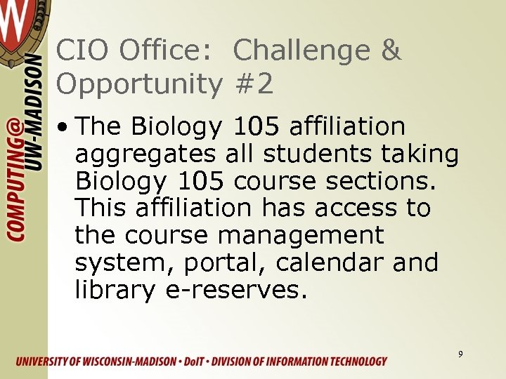 CIO Office: Challenge & Opportunity #2 • The Biology 105 affiliation aggregates all students