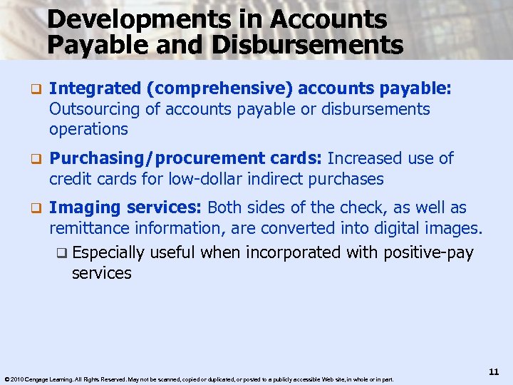 Developments in Accounts Payable and Disbursements q Integrated (comprehensive) accounts payable: Outsourcing of accounts