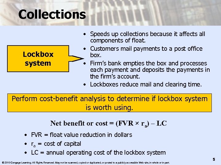 Collections Lockbox system • Speeds up collections because it affects all components of float.